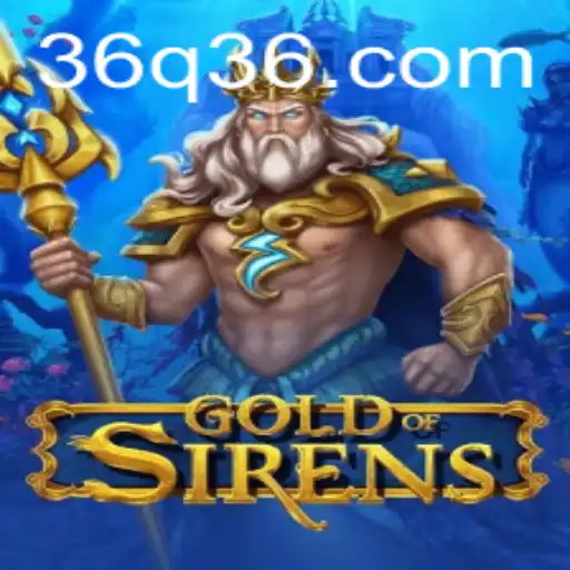 Unveiling the Secrets of GoldofSirens: A New Gaming Sensation
