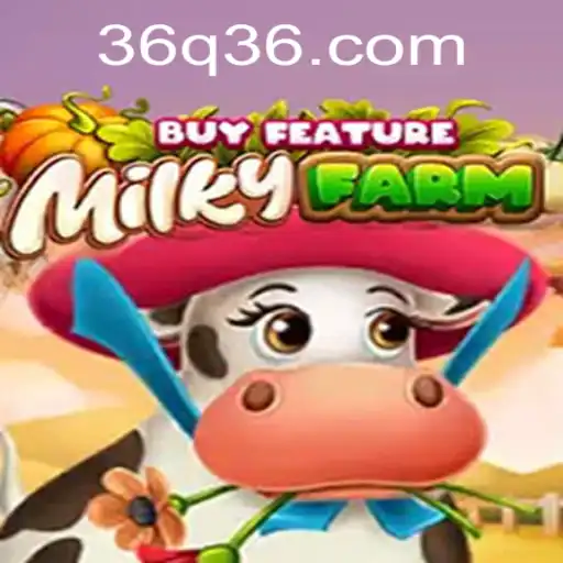 Discover the Fun of MilkyFarmBuyFeature with Q36