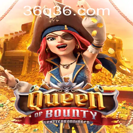 Unraveling the Excitement of QueenofBounty: A Thrilling Adventure